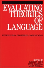 Evaluating Theories of Language: Evidence from Disordered Communication - ISBN 9781861560001