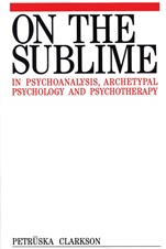 On the Sublime in Psychoanalysis, Archetypal Psychology and Psychotherapy - ISBN 9781861560193