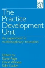 The Practice Development Unit: An Experiment in Multi–Disciplinary Innovation - ISBN 9781861560520
