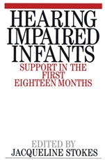 Hearing Impaired Infants: Support in the First Eighteen Months - ISBN 9781861561060