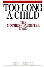Too Long a Child: The Mother–Daughter Dyad - ISBN 9781861561091