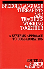Speech / Language Therapists and Teachers Working Together: A Systems Approach to Collaboration - ISBN 9781861561244