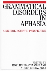 Grammatical Disorders in Aphasia: A Neuro–Linguistic Perspective - ISBN 9781861561350