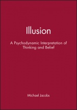 Illusion: A Psychodynamic Interpretation of Thinking and Belief - ISBN 9781861562098