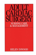 Adult Cardiac Surgery: Nursing Care and Management - ISBN 9781861562418