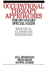Occupational Therapy Approaches for Secondary Special Needs: Practical Classroom Strategies - ISBN 9781861563309