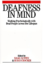 Deafness in Mind: Working Psychologically with Deaf People Across the Lifespan - ISBN 9781861564047