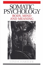 Somatic Psychology: Body, Mind and Meaning - ISBN 9781861564306