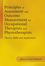 Principles of Assessment and Outcome Measurement for Occupational Therapists and Physiotherapists: Theory, Skills and Application - ISBN 9781861564801