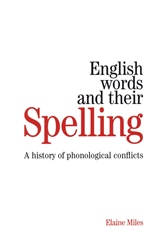 English Words and their Spelling: A History of Phonological Conflicts - ISBN 9781861564894