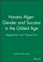 Horatio Alger: Gender and Success in the Gilded Age: 
