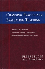 Changing Practices in Evaluating Teaching: A Practical Guide to Improved Faculty Performance and Promotion/Tenure Decisions - ISBN 9781882982288