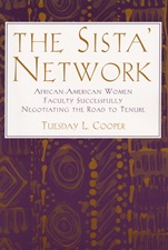 The Sista Network: African–American Women Faculty Successfully Negotiating the Road to Tenure - ISBN 9781882982929