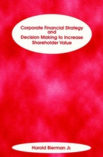 Corporate Financial Strategy and Decision Making to Increase Shareholder Value - ISBN 9781883249670