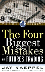 The Four Biggest Mistakes in Futures Trading - ISBN 9781883272081