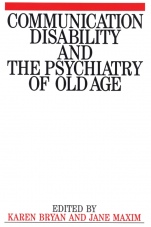 Communication Disability and the Psychiatry of Old Age - ISBN 9781897635247