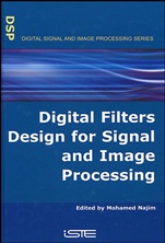 Digital Filters Design for Signal and Image Processing;  - ISBN 9781905209453