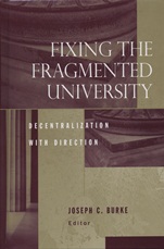 Fixing the Fragmented University: Decentralization With Direction - ISBN 9781933371153