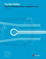 Textile Hüllen: Bauen mit biegeweichen Tragelementen - ISBN 9783433018651