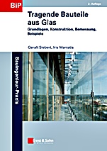 Tragende Bauteile aus Glas: Grundlagen, Konstruktion, Bemessung, Beispiele - ISBN 9783433029145