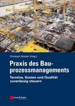 Praxis des Bauprozessmanagements: Termine, Kosten und Qualität zuverlässig steuern - ISBN 9783433030073