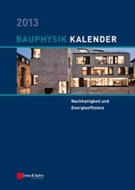 Bauphysik Kalender 2013: Schwerpunkt: Nachhaltigkeit und Energieeffizienz - ISBN 9783433030196