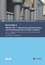 Eurocode 4 DIN EN 1994–1–1 Bemessung und Konstruktion von Verbundtragwerken aus Stahl und Beton: Teil 1–1: Allgemeine Bemessungs– und Anwendungsregeln für den Hochbau. Kommentar und Beispiele - ISBN 9
