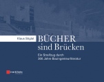 Bucher sind Brucken: Ein Streifzug durch 300 Jahre Bauingenieurliteratur - ISBN 9783433032039
