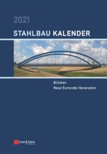Stahlbau–Kalender 2021: Schwerpunkte: Brücken; Neue Eurocode–Generation - ISBN 9783433032947