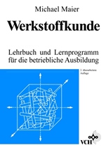 Werkstoffkunde: Lehrbuch und Lernprogramm für die Betriebliche Ausbildung - ISBN 9783527287574