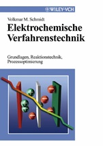 Elektrochemische Verfahrenstechnik: Grundlagen, Reaktionstechnik, Prozessoptimierung - ISBN 9783527299584