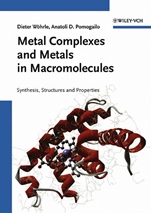 Metal Complexes and Metals in Macromolecules: Synthesis, Structure and Properties - ISBN 9783527304998