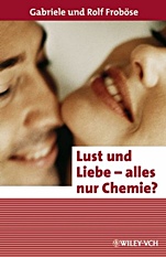 Lust und Liebe – alles nur Chemie? - ISBN 9783527308231