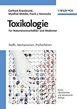 Toxikologie für Naturwissenschaftler und Mediziner: Stoffe, Mechanismen, Prüfverfahren - ISBN 9783527309894