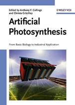 Artificial Photosynthesis: From Basic Biology to Industrial Application - ISBN 9783527310906