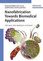 Nanofabrication Towards Biomedical Applications: Techniques, Tools, Applications, and Impact - ISBN 9783527311156