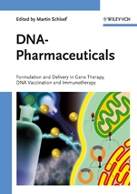 DNA–Pharmaceuticals: Formulation and Delivery in Gene Therapy, DNA Vaccination and Immunotherapy - ISBN 9783527311873