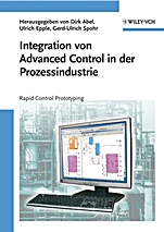 Integration von Advanced Control in der Prozessindustrie: Rapid Control Prototyping - ISBN 9783527312054