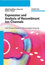 Expression and Analysis of Recombinant Ion Channels: From Structural Studies to Pharmacological Screening - ISBN 9783527312092