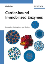 Carrier–bound Immobilized Enzymes: Principles, Application and Design - ISBN 9783527312320