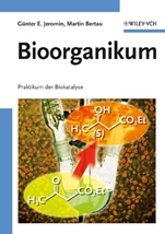 Bioorganikum: Praktikum der Biokatalyse - ISBN 9783527312450