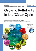 Organic Pollutants in the Water Cycle: Properties, Occurrence, Analysis and Environmental Relevance of Polar Compounds - ISBN 9783527312979