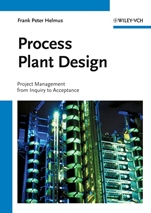 Process Plant Design: Project Management from Inquiry to Acceptance - ISBN 9783527313136