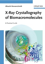X–Ray Crystallography of Biomacromolecules: A Practical Guide - ISBN 9783527313969