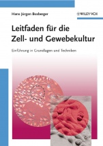 Leitfaden für die Zell– und Gewebekultur: Einführung in Grundlagen und Techniken - ISBN 9783527314683