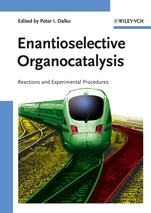 Enantioselective Organocatalysis: Reactions and Experimental Procedures - ISBN 9783527315222