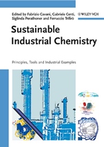 Sustainable Industrial Chemistry: Principles, Tools and Industrial Examples - ISBN 9783527315529