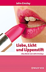 Liebe, Licht und Lippenstift: Das Beste von John Emsley - ISBN 9783527316380