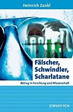 Fälscher, Schwindler, Scharlatane: Betrug in Forschung und Wissenschaft - ISBN 9783527316465