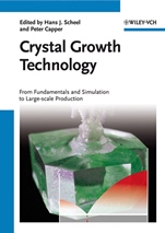 Crystal Growth Technology: From Fundamentals and Simulation to Large–scale Production - ISBN 9783527317622